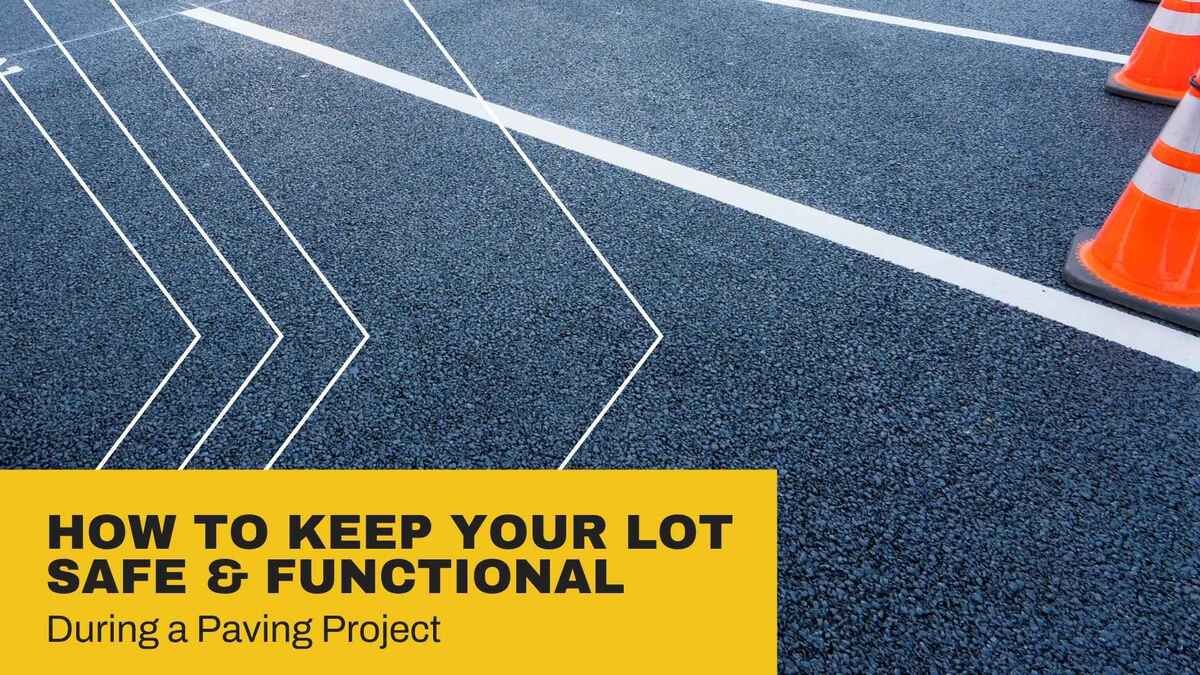 How to Keep Your Parking Lot Safe and Functional During a Paving Project 